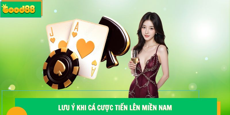 Luật Chơi Tiến Lên Miền Nam Chuẩn Quy Tắc Tại Good88 7 Lưu ý khi cá cược Tiến Lên Miền Nam Good88